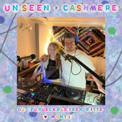 Un:seen x Cashmere Radio w/ DJ Zurückbleiben Bitte & Monti 30.03.24