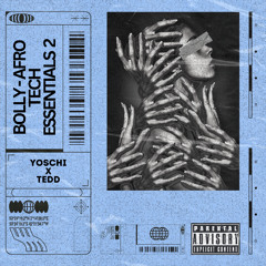 BOLLY-AFRO TECH ESSENTIALS 2 (YOSCHI X TEDD) || BUY=FREE D/L ALBUM ||