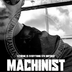 MACHINIST / EXTREME IS EVERYTHING 5TH BIRTHDAY ON TOXIC SICKNESS / JULY / 2021