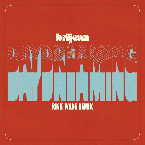 Brijean - Day Dreaming (Rick Wade Remix)