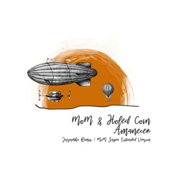 MoM & Holed Coin - Amanecer (Jugurtha Remix / MoM Super Extended Version) [trndmsk]