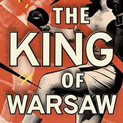 ( Av9 ) The King of Warsaw: A Novel by  Szczepan Twardoch &  Sean Gasper Bye ( KHJ )
