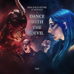 Ran-D & D-Sturb Ft. Xception - Dance With The Devil (OUT NOW)