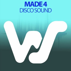 Made 4 - Disco Sound (Original Mix) World Sound Recordings RELEASED 11.09.20