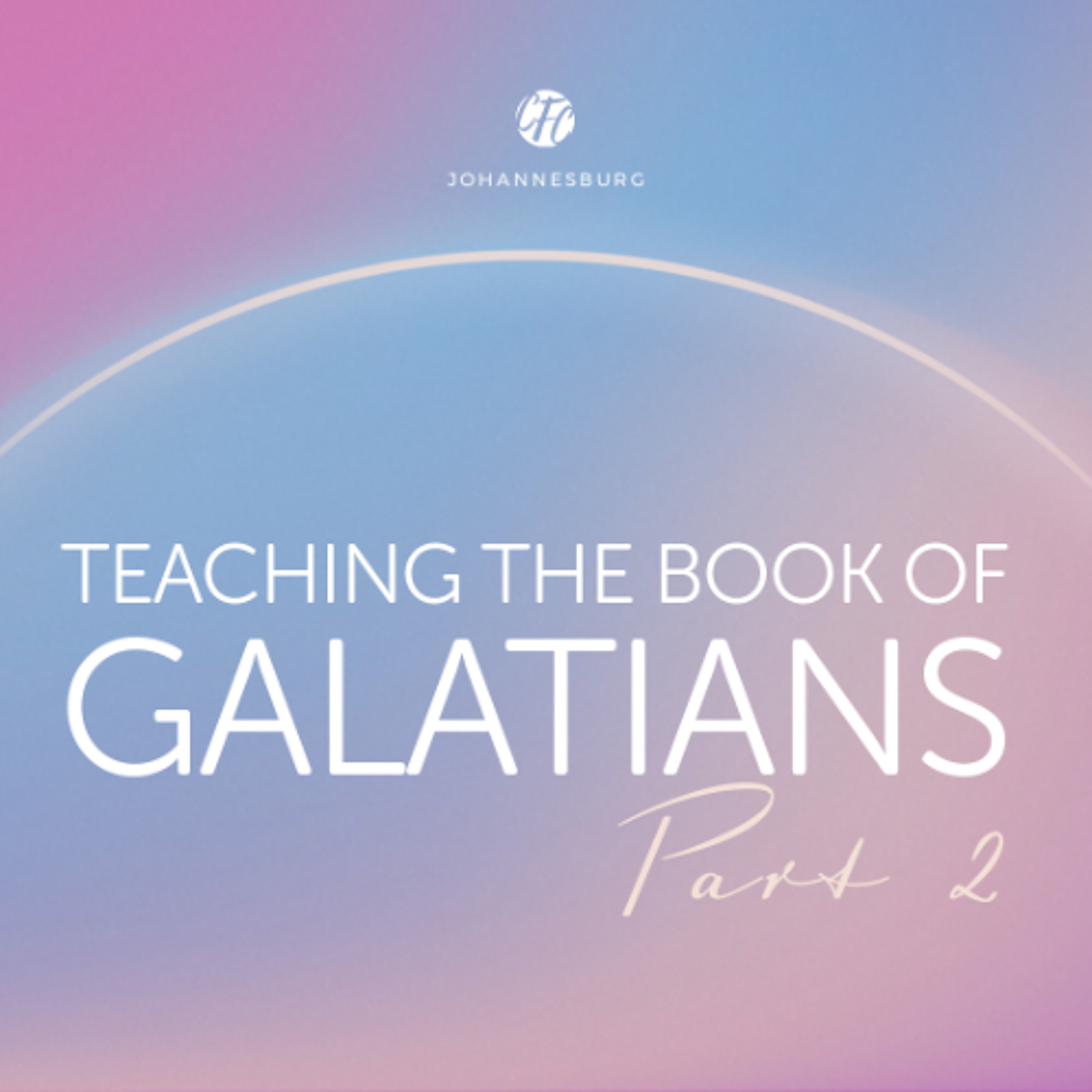 Ap Theo Wolmarans - Teaching the Book of Galatians - Part 2 - 14 June 2026