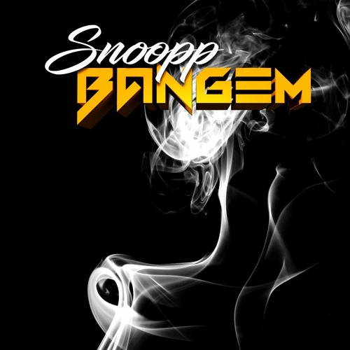 Snoopp Bangem "Know Some Real"Edit