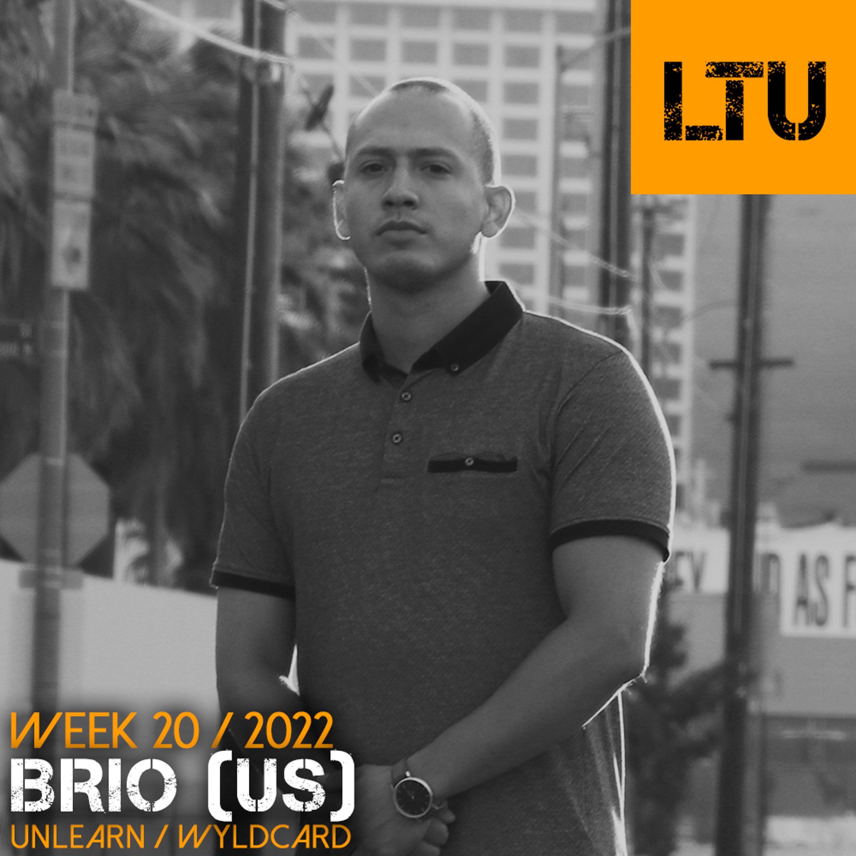 WEEK-20 | 2022 LTU-Podcast - BRIO (US) episode artwork