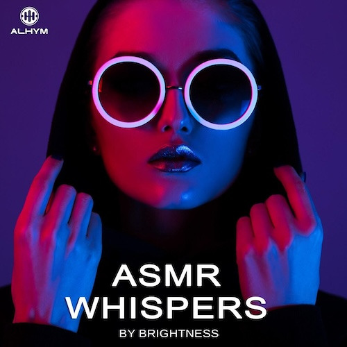 Alhym Records - ASMR Whispers by Brightness