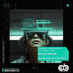 FARHANG & Mr.Magicall Feat. NELLY TGM - Nightmare (Mr.Magicall Remix) [OUT NOW]