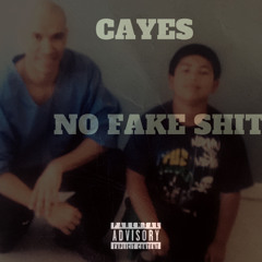 Cayes -No Fake Shit