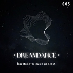 Insectobator music podcast 005: Dreamdance