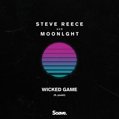 Steve Reece & MOONLGHT - Wicked Game (ft. Youkii)