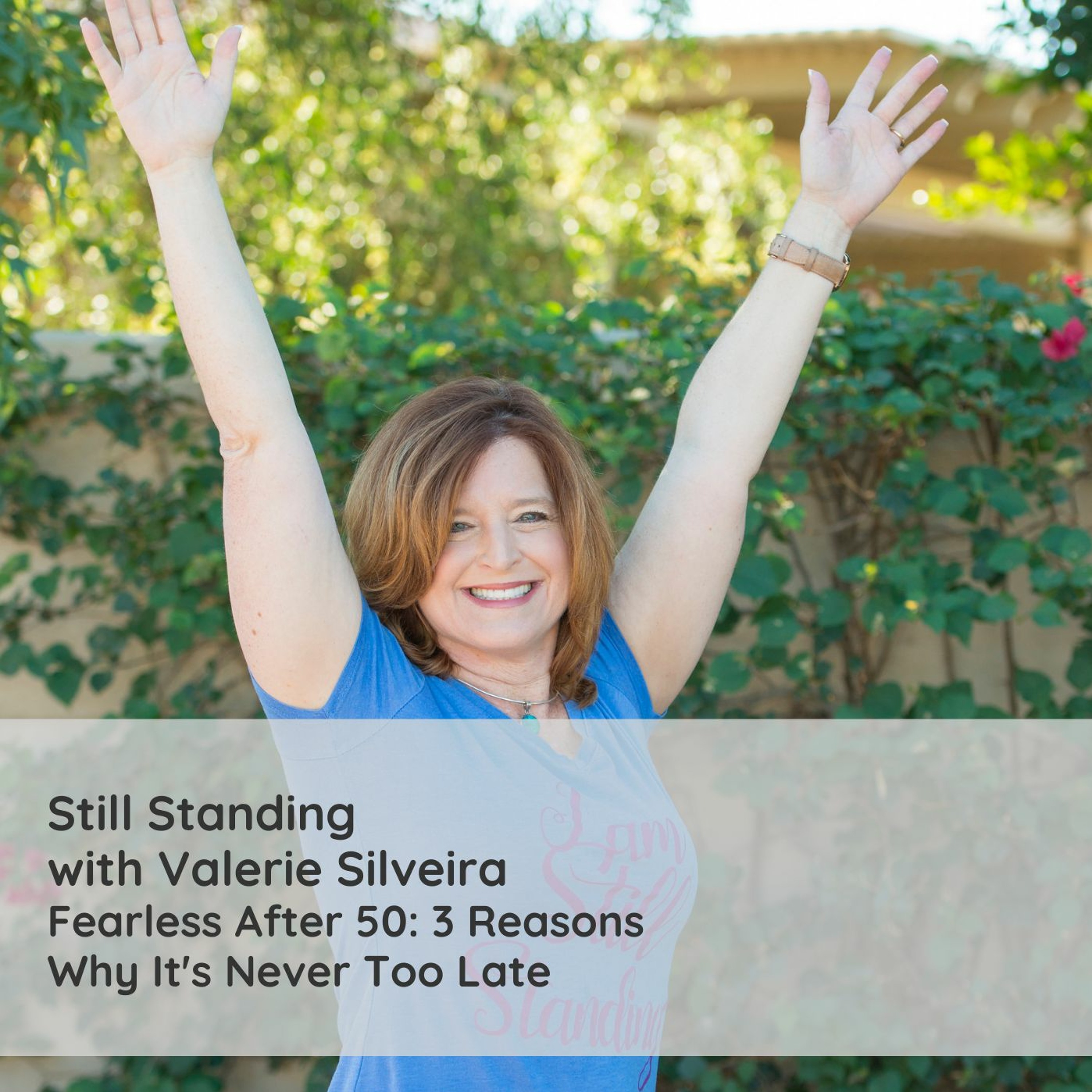 Fearless After 50 - 3 Reasons Why It's Never Too Late