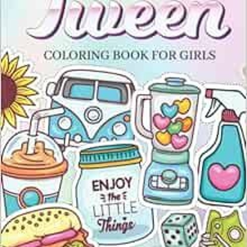 Stream View [EPUB KINDLE PDF EBOOK] Tween Coloring Book For Girls: Anti