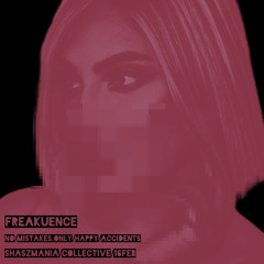 Freakuence // Shaszmania Collective - EP006