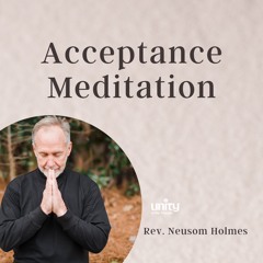 Acceptance Meditation with Rev. Neusom Holmes