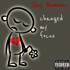 Jay Hamma "Changed My Focus" (Jerry The Producer)