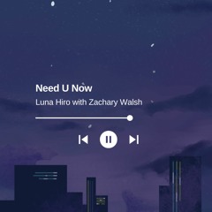 Need U Now - Julia Wu (cover) - Luna Hiro with Zachary Walsh
