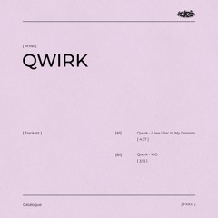 Qwirk - I See Lilac In My Dreams