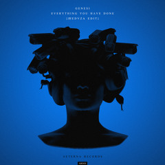 Everything You Have Done (Meduza Edit)