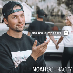 Noah Schnacky - She Broke My Heart