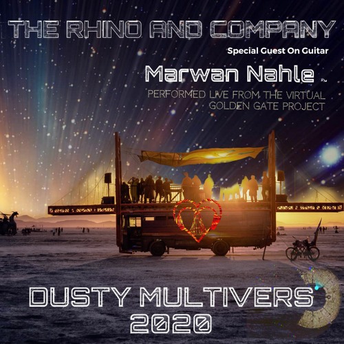 Burning Man Virtual Dusty Multiverse Featuring Marwan Nahle on guitar 2020