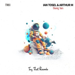 Ian Tosel & Arthur M - Chasing Stars (Radio Edit) [Try That Records]
