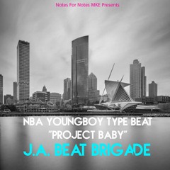 J.A. Beat Brigrade - Project Baby (NBA Youngboy Type Beat)