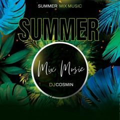 SUMMER MIX MUSIC- DJ COSMIN