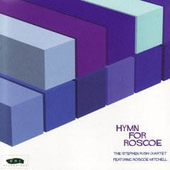 Hymn for Roscoe (feat. Gerald Cleaver, Rodney Whitaker, Roscoe Mitchell, Spencer Barefield & Stephen Rush)