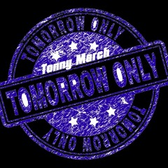 Tomorrow Only