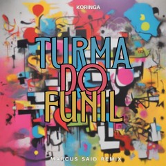 Turma Do Funil (Marcus Said Remix)