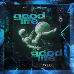 GOOD LIFE - WILL LEWIS EDIT MASTERD