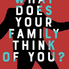 NA30 - Ep.166- What Does Your Family Really Think Of You. Happy Bday El Hefe