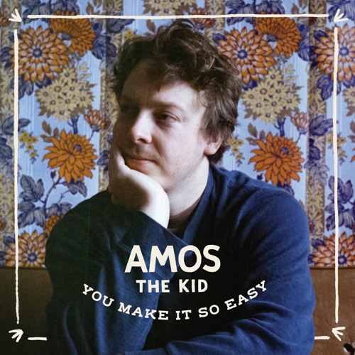 Stream Amos the Kid You Make It So Easy by House of Wonders Listen