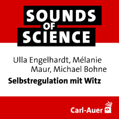 #217 Ulla Engelhardt, Mélanie Maur, Michael Bohne – Selbstregulation mit Witz