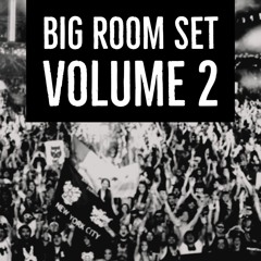Big Room Set Volume 2