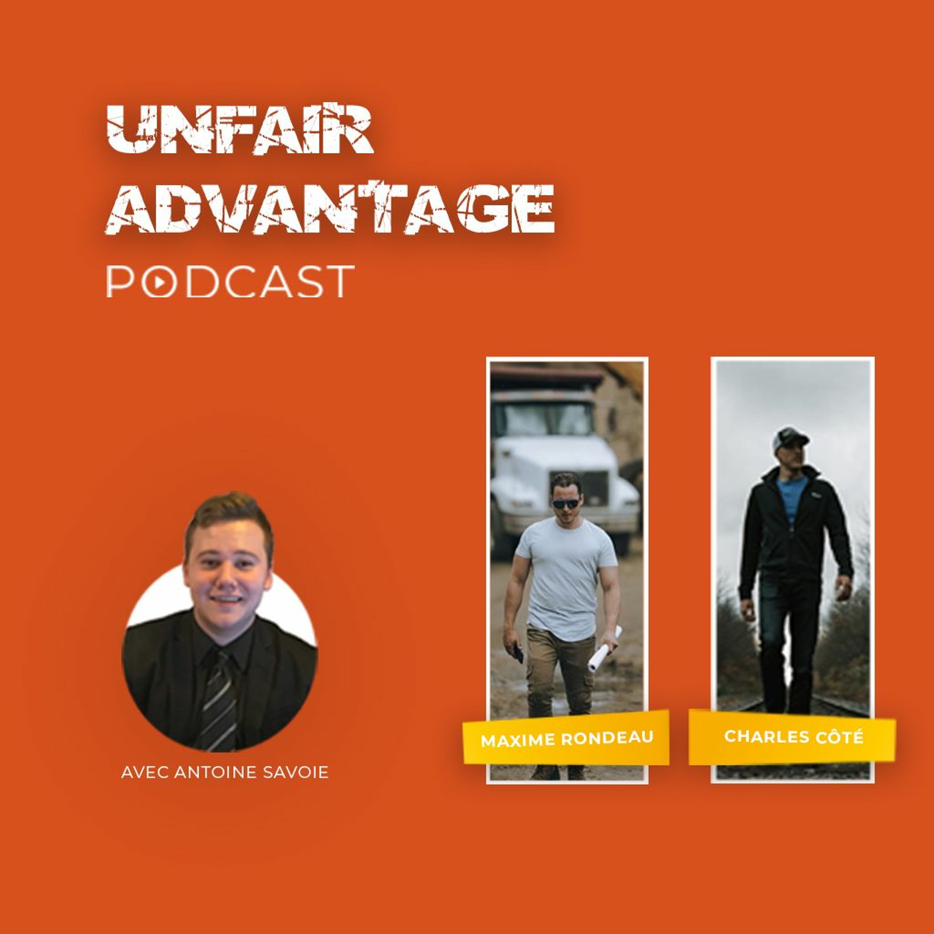 Vignette de l’épisode Unfair Advantage - Épisode 01 Avec Maxime Rondeau & Charles Côté