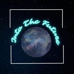 Into The Future
