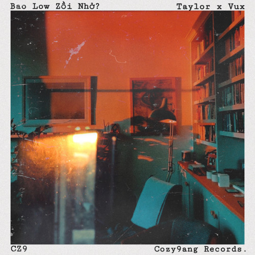 Bao Low Zồi Nhở? - Taylor x Vux