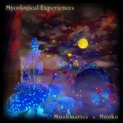 Mycological Experiences w/ J.matics