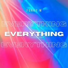 Funky M - Everything (Radio Edit)