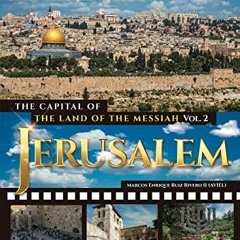[PDF] DOWNLOAD Jerusalem. The Capital of The Land of The Messiah
