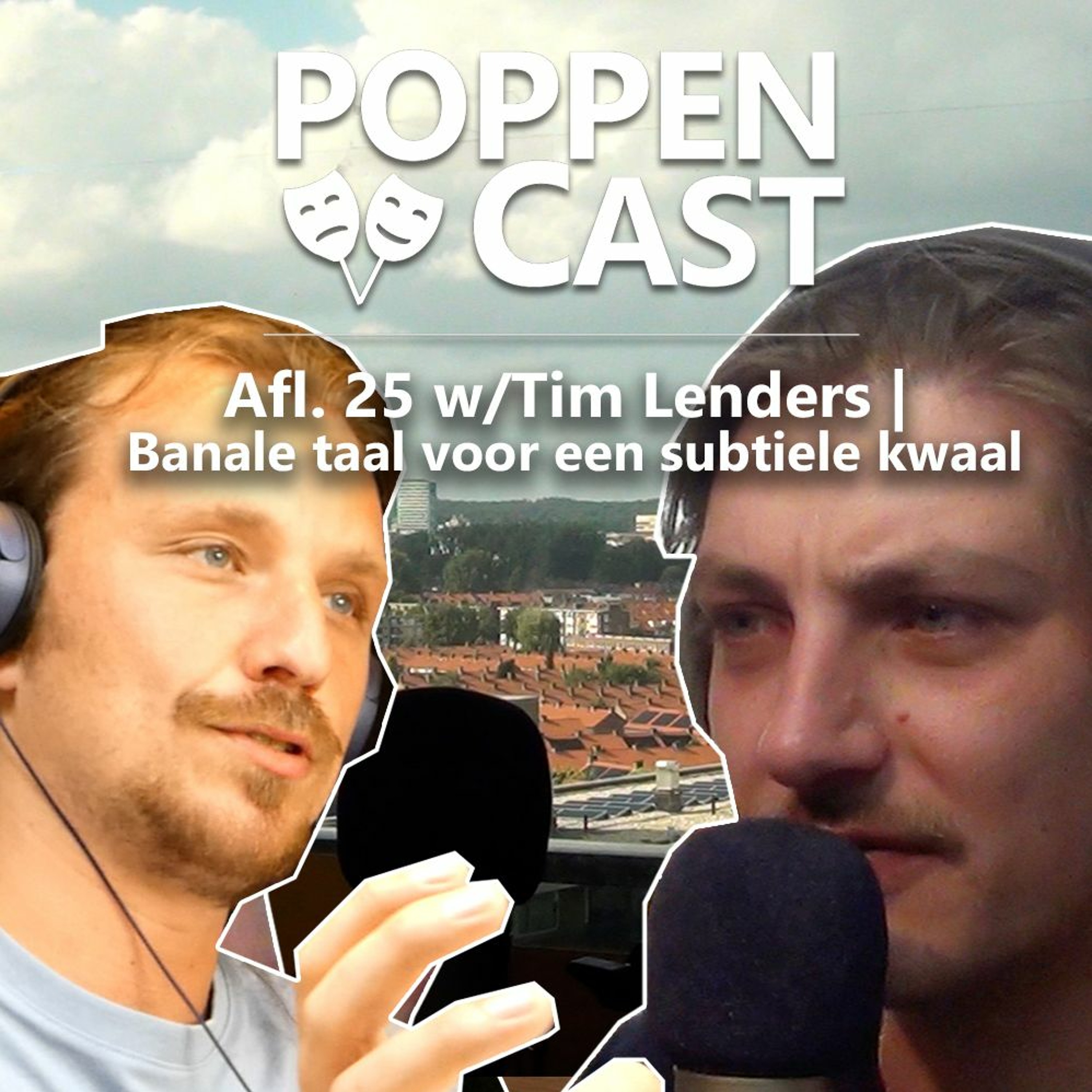 #25 w/ Tim Lenders | Banale Taal Voor Een Subtiele Kwaal