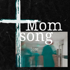 THE MOM SONG