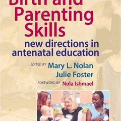 View PDF EBOOK EPUB KINDLE Birth and Parenting Skills: New Directions in Antenatal Education by  Mar