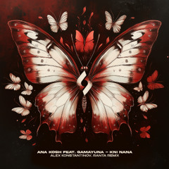 Ana Kosh - Khi Nana feat. GAMAYUNA (Alex Konstantinov, Ranta Remix) [Journey of the Soul]
