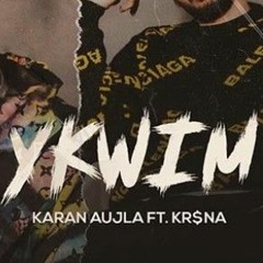 karan aujla YKWIM