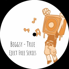 (Free Download) Beggsy - True