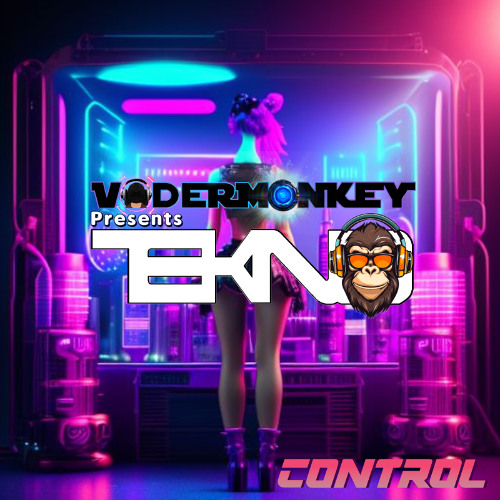 Control - VaderMonkey presents TEKNO Monkey